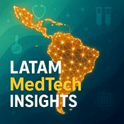 Podcast LATAM MedTech Insights