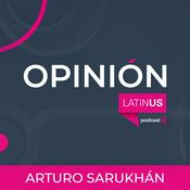 Podcast LATINUS OPINIÓN: ARTURO SARUKHÁN