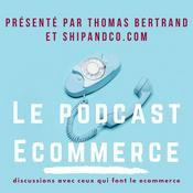 Podcast Le Podcast Ecommerce