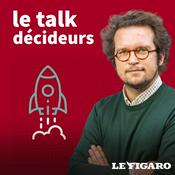 Podcast Le Talk Décideurs