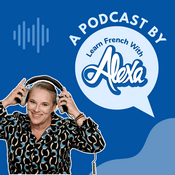 Podcast The Learn French With Alexa Podcast
