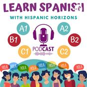 Podcast Learn Spanish with Hispanic Horizons