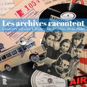 Podcast Les archives racontent