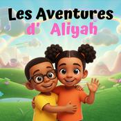 Podcast Adventures with Aliyah : Vocabulaire, Histoires Courtes et Sciences pour Enfants 2-6