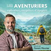Podcast LES AVENTURIERS  - explorateurs, navigateurs et voyageurs