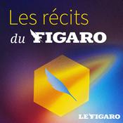 Podcast Les Récits du Figaro