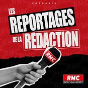 Podcast Les reportages de la rédaction RMC