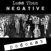 Podcast Less Than Negative Podcast
