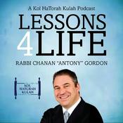 Podcast Lessons 4 Life with Rabbi Chanan "Antony" Gordon