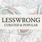 Podcast LessWrong (Curated & Popular)