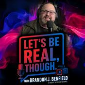 Podcast Let's Be Real, Though
