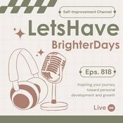 Podcast Lets Have Brighter Days