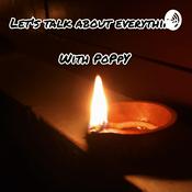 Podcast Lets Talk About Everything With Poppy