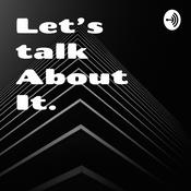 Podcast Let's talk About It.