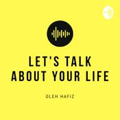Podcast Let's Talk About Your Life