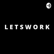 Podcast Lets Work Podcast