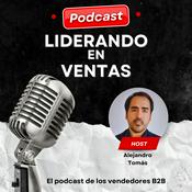Podcast Liderando en Ventas - El podcast para vendedores B2B que quieren tener éxito