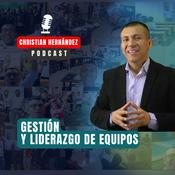Podcast Christian Hernández Gestión de equipos