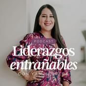 Podcast Liderazgos entrañables