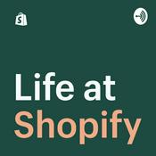 Podcast Life at Shopify