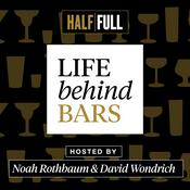 Podcast Life Behind Bars with Noah Rothbaum & David Wondrich