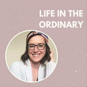 Podcast Life In the Ordinary