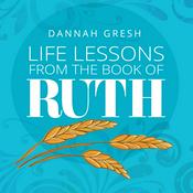 Podcast Life Lessons from the Book of Ruth