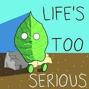 Podcast Life’s too serious