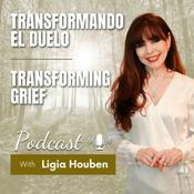 Podcast “Transformando el duelo” “Transforming Grief”
