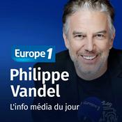 Podcast L'info média du jour -  Philippe Vandel