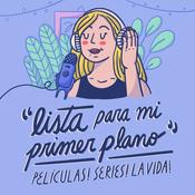 Podcast Lista Para Mi Primer Plano