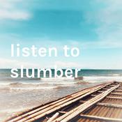 Podcast listen to slumber