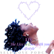 Podcast LIV "The live in love with you lifestyle"