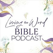 Podcast Living the Word Bible