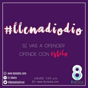 Podcast LlenaDiOdio - 8yMedia