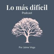 Podcast Lo más difícil