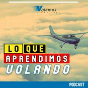 Podcast Lo que aprendimos volando
