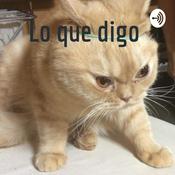 Podcast Lo que digo