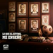 Podcast Lo que el fútbol me enseñó