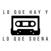 Podcast Lo que hay y lo que suena