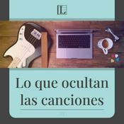 Podcast Lo que ocultan las canciones