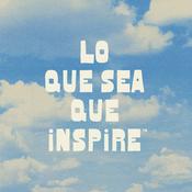 Podcast Lo Que Sea Que Inspire