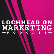 Podcast Lochhead on Marketing