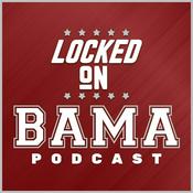 Podcast Locked On Bama - Daily Podcast On Alabama Crimson Tide Football & Basketball