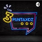 Podcast Los 3 Puntaxoz...