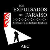 Podcast Los expulsados del paraíso. Sobrevivir a los Testigos de Jehová