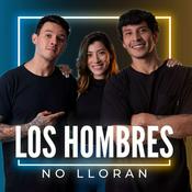 Podcast Los Hombres No LLoran