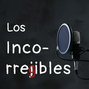 Podcast Los Incorregibles