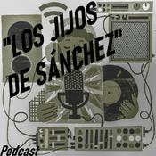 Podcast Los Jijos de Sánchez