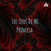 Podcast Los Ojos De Mi Princesa ❤